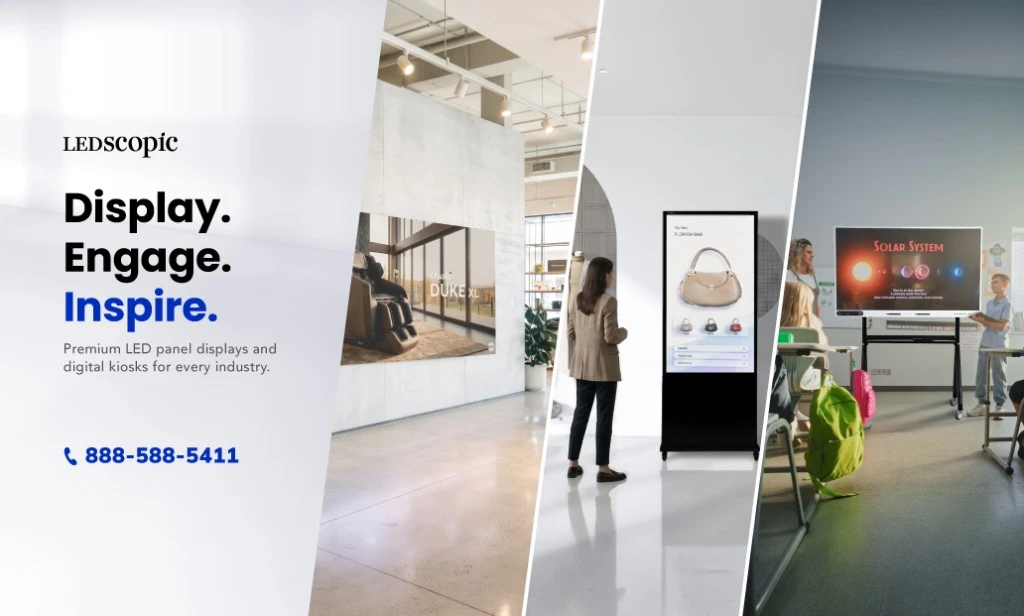 LEDscopic. Display. Engage. Inspire. Premium LED panel displays and digital kiosks for every industry. Call 888-588-5411.